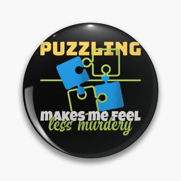 Item preview, Puzzling Makes Me Feel Less Murdery designed and sold by PearProject&Printables.