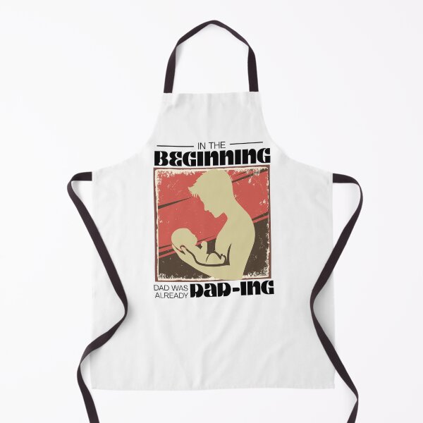 Item preview, In the beginning, dad was already dad-ing designed and sold by GiggleGooods.