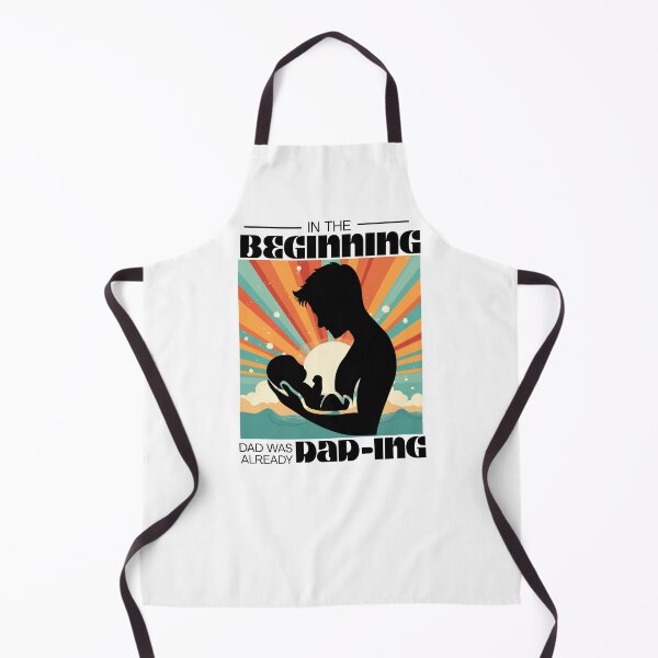 Item preview, In the beginning, dad was already dad-ing designed and sold by GiggleGooods.