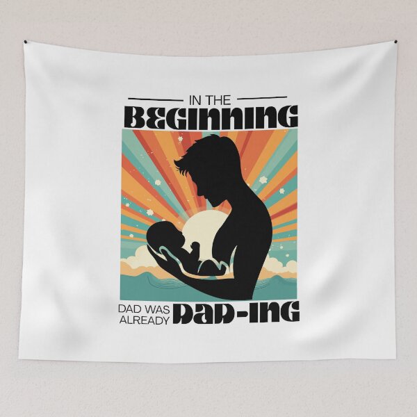 Item preview, In the beginning, dad was already dad-ing designed and sold by GiggleGooods.