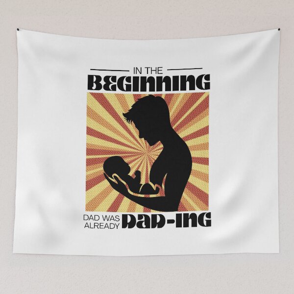 Item preview, In the beginning, dad was already dad-ing designed and sold by GiggleGooods.