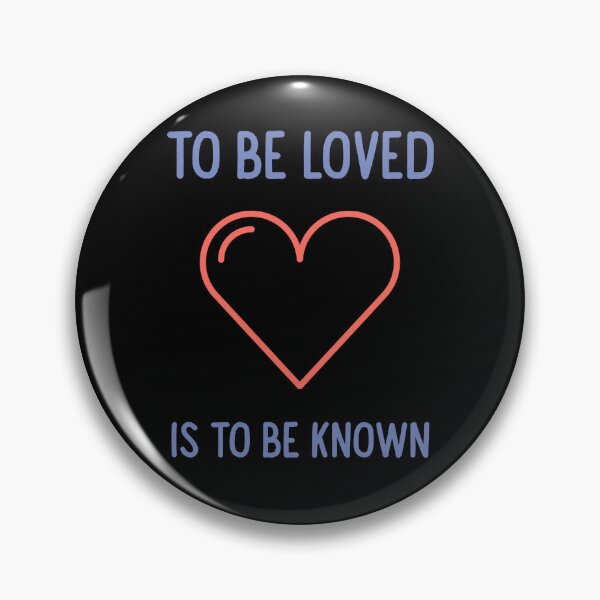 Item preview, To Be Loved Is To Be Known Love designed and sold by Harmonick-Tees.