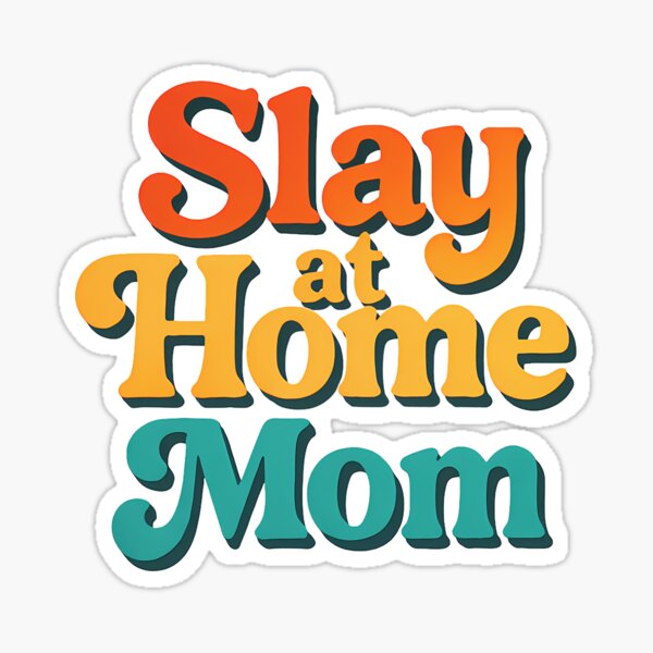 Item preview, Slay at Home Mom – Retro Funny Quote Typography Design designed and sold by my-sanity.