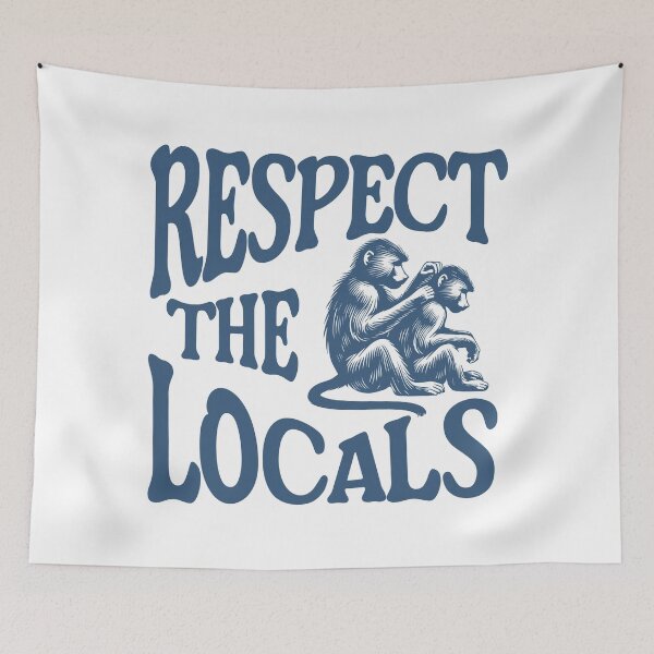 Item preview, Respect The Locals - Baboons designed and sold by Primroaddesigns.