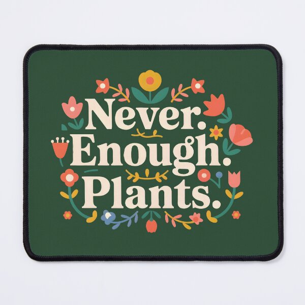 Item preview, Never Enough Plants Funny Garden Quote for Plant Lovers designed and sold by Altered Pixels.