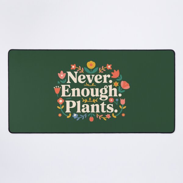 Item preview, Never Enough Plants Funny Garden Quote for Plant Lovers designed and sold by Altered Pixels.