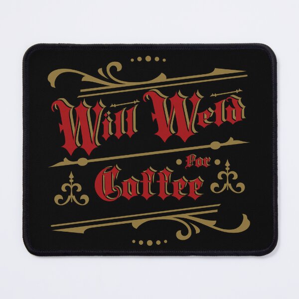 Item preview,  Will Weld For Coffee by Tjays on a Cool designed and sold by TJays.