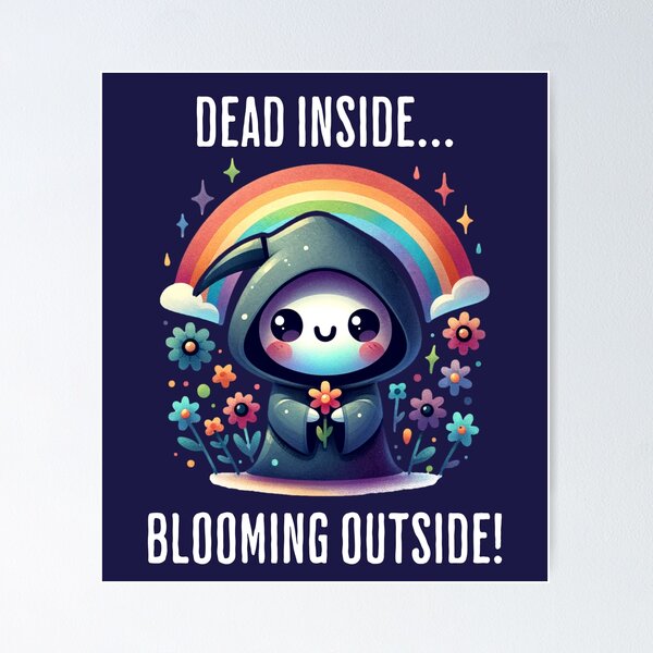 Item preview, Dead Inside -  Blooming Outside white text designed and sold by Creative-Gemma.