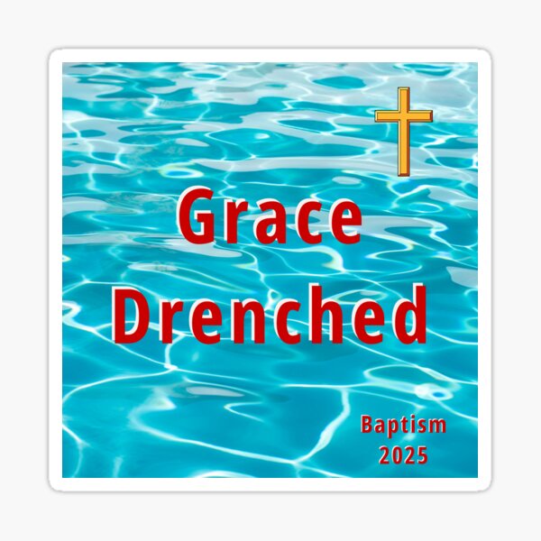 Item preview, Baptism - Grace Drenched designed and sold by greatvibes4u.