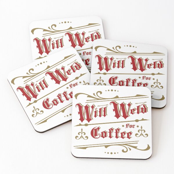 Item preview, A Will Weld For Coffee Design From Tjays on a Cool designed and sold by TJays.