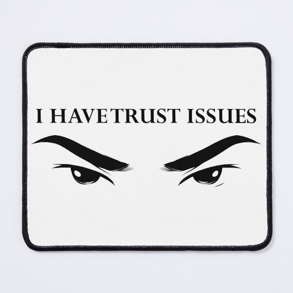 Item preview, I Have Trust Issues Due To Broken Promises designed and sold by FWLKIT.