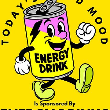 Artwork thumbnail, Today’s Good Mood Is Sponsored By Energy Drinks by Kate Miller Illustrator