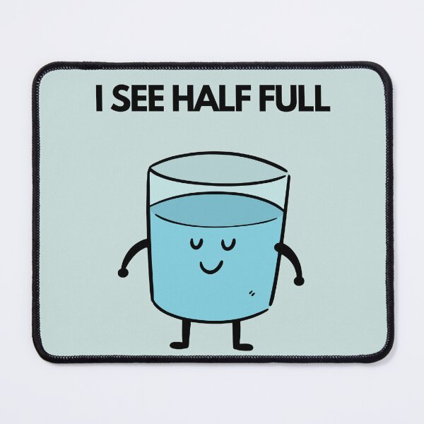Item preview, I see half full glass I see half full glass T-shirt, Glass half full, Positive meaning designed and sold by DianaN22.