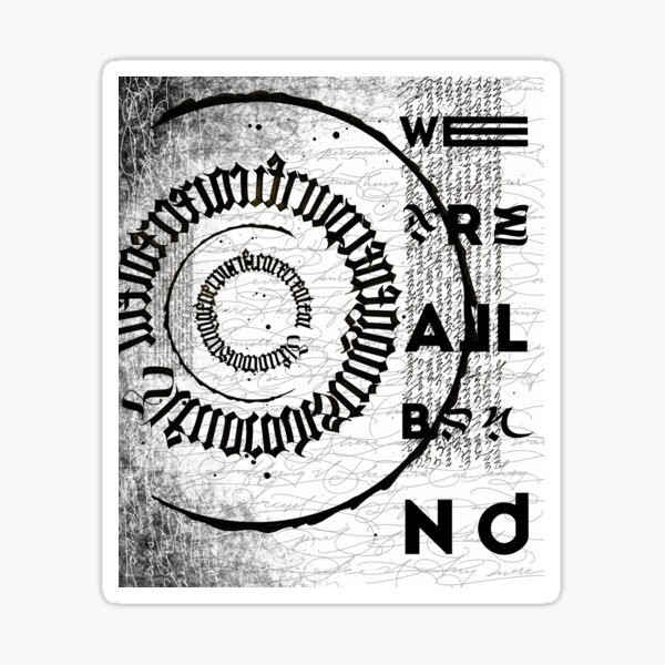 “We are all bound”, alternate version “Made of Desires & Fears” Sticker