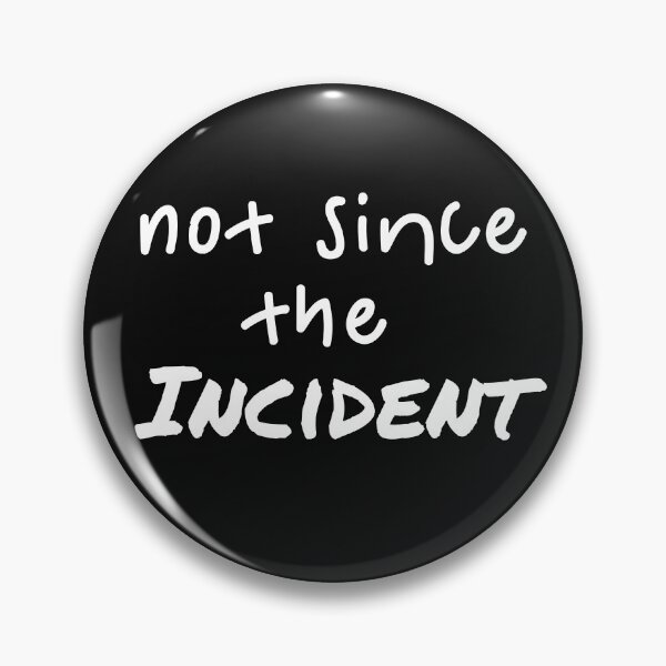 Item preview, Not since the incident (white) designed and sold by BrandingNow.