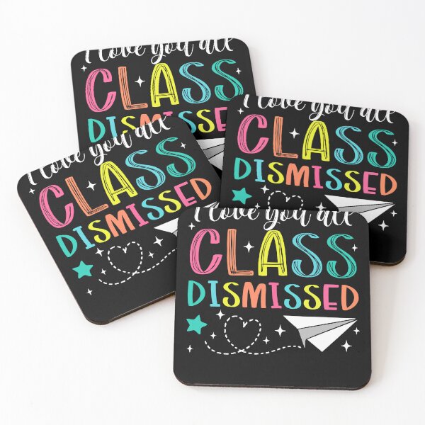 Item preview, I Love You All Class Dismissed, Teacher Mode Teacher Life designed and sold by Run to Creations.