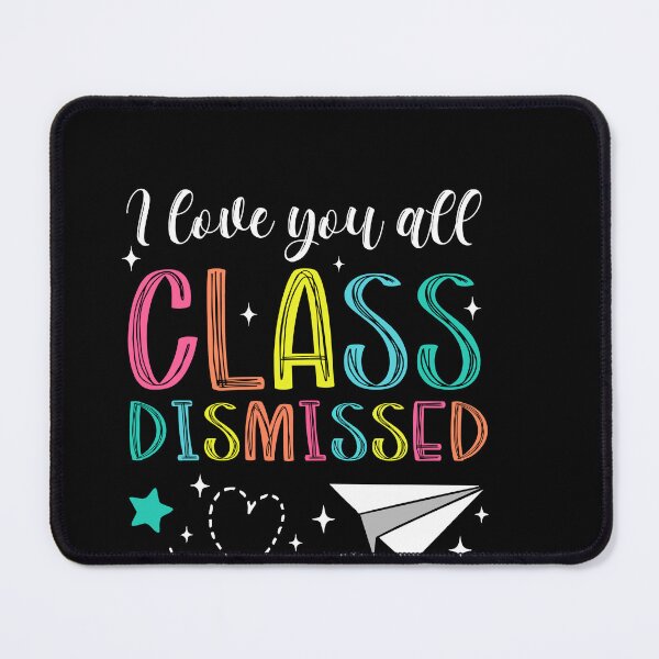 Item preview, Summer I Love You All Class Dismissed, Teacher Mode Teacher Life designed and sold by Run to Creations.