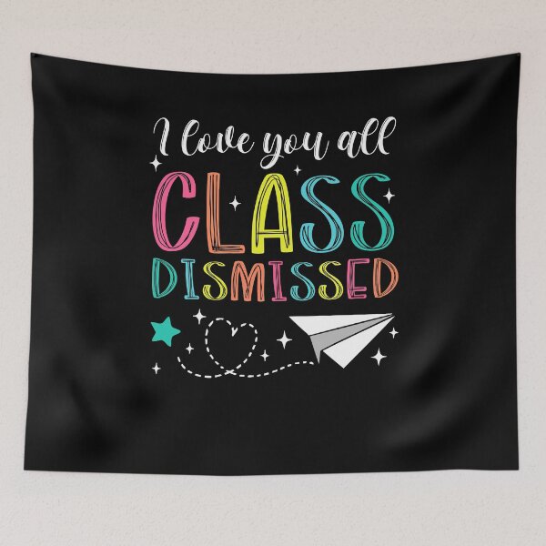 Item preview, Summer I Love You All Class Dismissed, Teacher Mode Teacher Life designed and sold by Run to Creations.