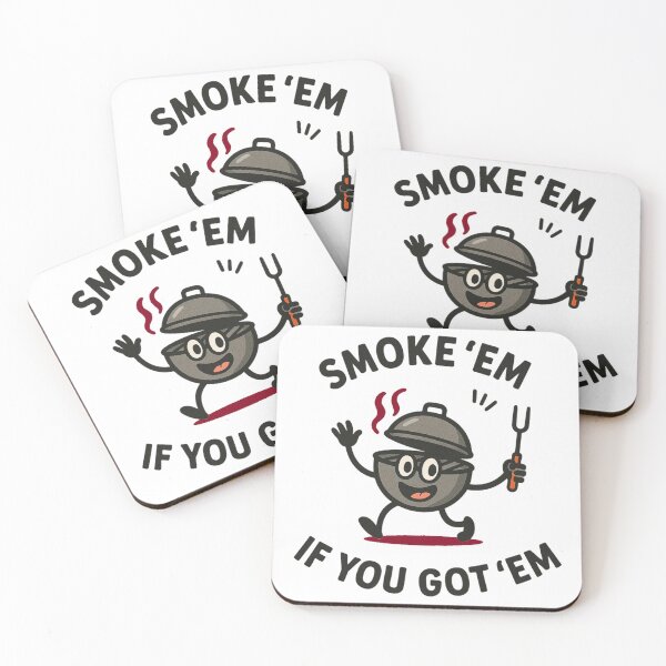 Item preview, SMOKE 'EM IF YOU GOT 'EM, funny grill graphics designed and sold by Tomasz  Siennicki.
