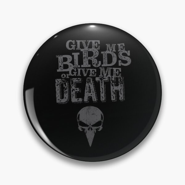 Artikelvorschau, Gib mir Vögel oder gib mir den Tod entworfen und verkauft von BRDR MRCH.