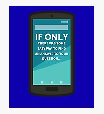 Sarcastic Way to Answer Questions Photographic Print