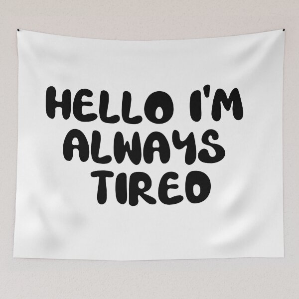 Item preview, hello i'm always tired designed and sold by sednalafandy79.