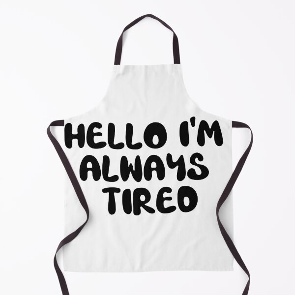 Item preview, hello i'm always tired designed and sold by sednalafandy79.