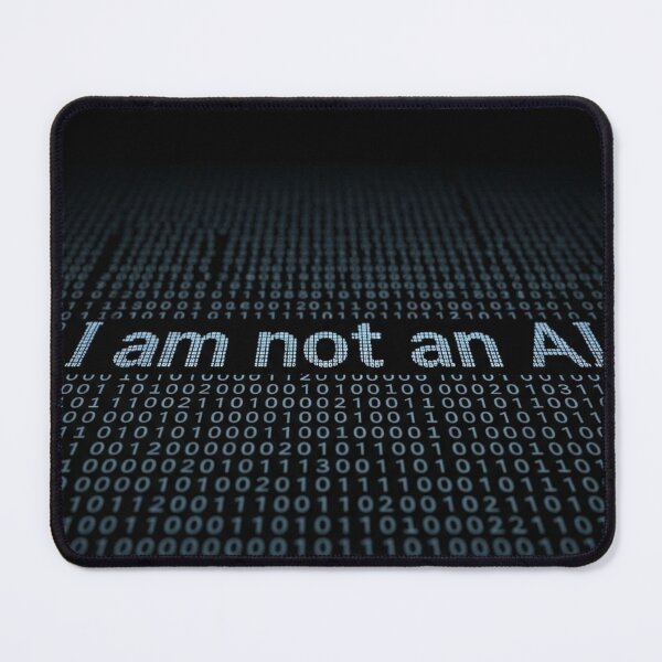 Item preview, i am not an ai designed and sold by oatpatanako.
