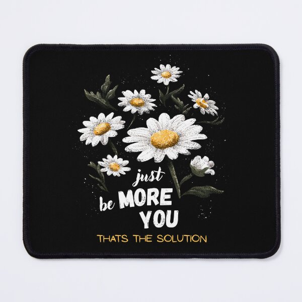 Item preview, Just be more you that's the solution - charming daisy flower designed and sold by Cynora.
