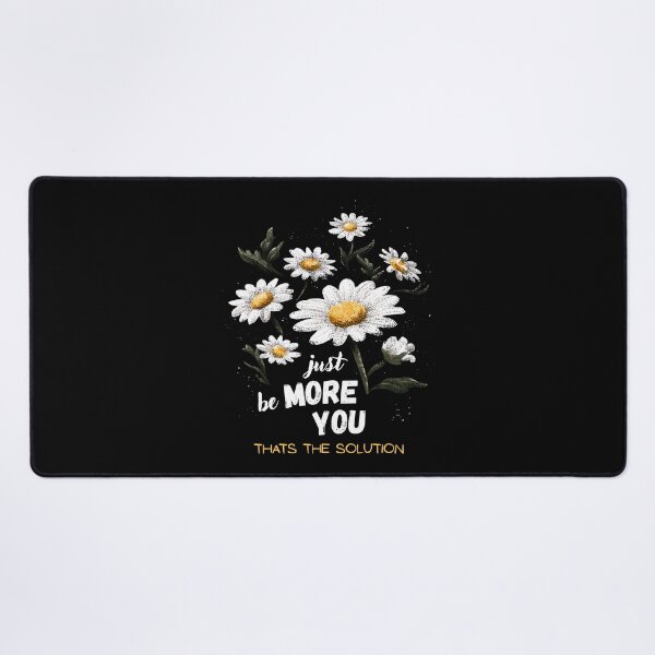 Item preview, Just be more you that's the solution - charming daisy flower designed and sold by Cynora.