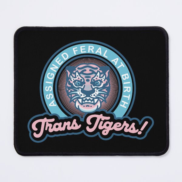 Item preview, Trans tigers! Asigned feral at birth designed and sold by remerasnerdas.
