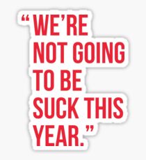 Alex Ovechkin Washington Capitals Quote We're not going to be suck this year Sticker
