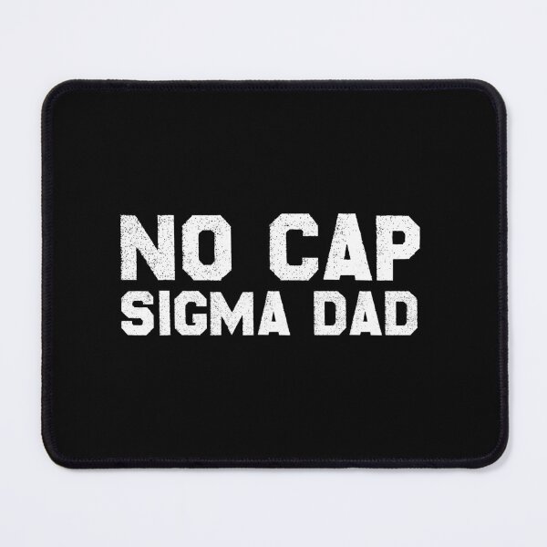 Item preview, No Cap Sigma Dad Alpha Mentality Cool Graphic designed and sold by Dzeery.