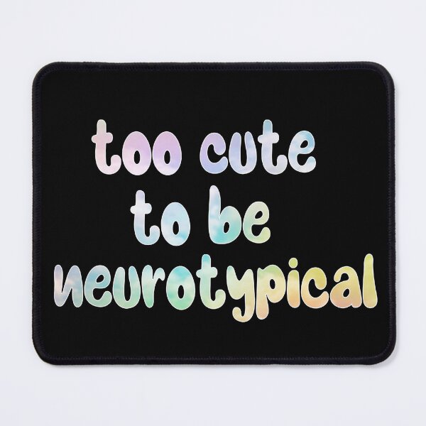 Item preview, Too Cute to Be Neurotypical – Autism Awareness & Neurodiversity Design – Funny & Positive Gift designed and sold by sednalafandy79.