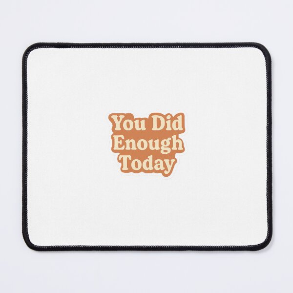 Item preview, You Did Enough Today – Gentle Mental Health Reminder Sticker designed and sold by CEAEM.