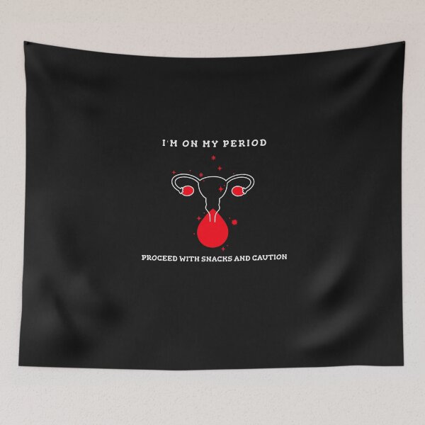 Item preview, I'm on my period, proceed with snacks and caution designed and sold by JoyceJ1.