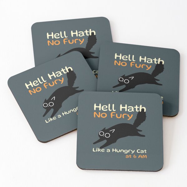 Item preview, Hell Hath No Fury Like a Hungry Cat at 6 AM designed and sold by musthavewords.