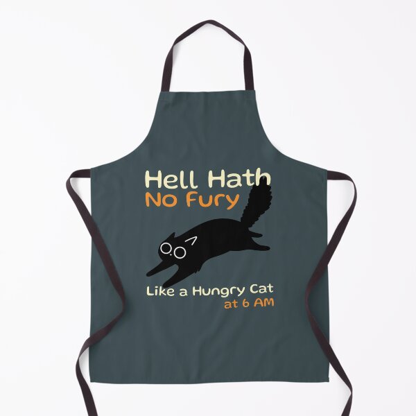Item preview, Hell Hath No Fury Like a Hungry Cat at 6 AM designed and sold by musthavewords.