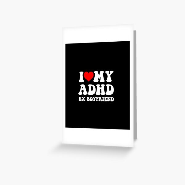 Item preview, I Love My Adhd Ex Boyfriend designed and sold by loxumaart.