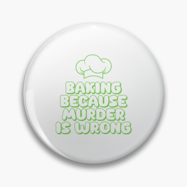 Item preview, Baking Because Murder is Wrong designed and sold by musthavewords.