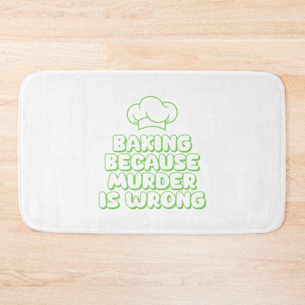 Item preview, Baking Because Murder is Wrong designed and sold by musthavewords.