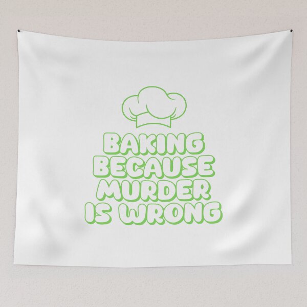 Item preview, Baking Because Murder is Wrong designed and sold by musthavewords.