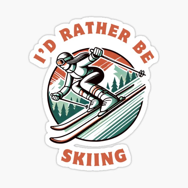 Item preview, I'd Rather Be Skiing - F designed and sold by A&N Outdoors.
