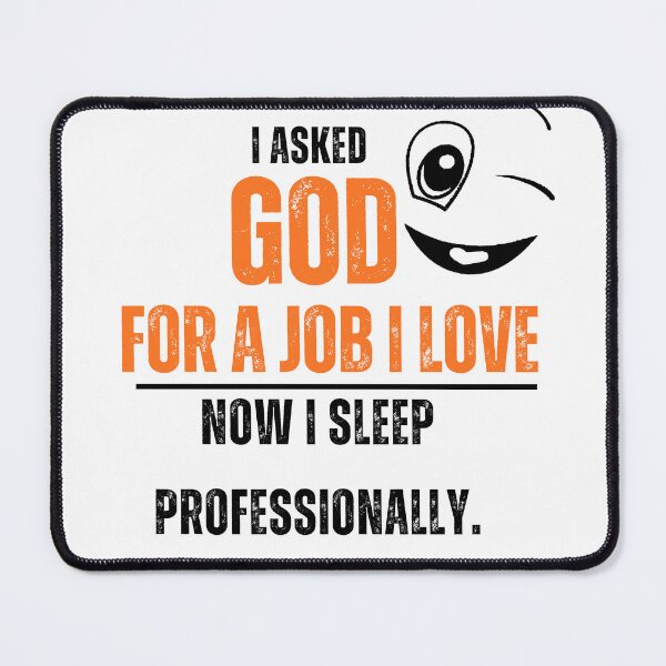 Item preview, I Asked god for a job i love designed and sold by VishiWish.