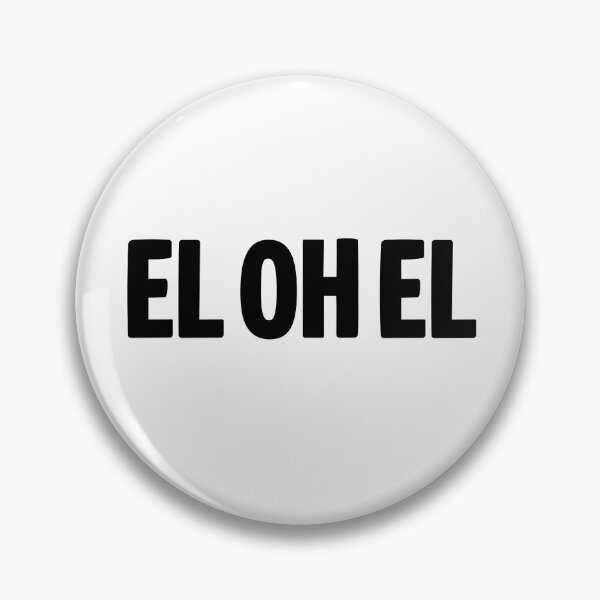 Item preview, EL OH EL, Funny Quotes Typography  designed and sold by Memes N Lore .