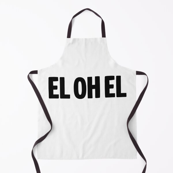 Item preview, EL OH EL, Funny Quotes Typography designed and sold by Memes N Lore .