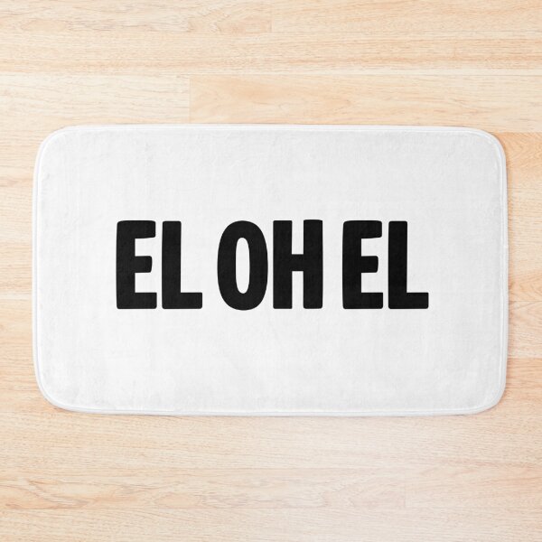 Item preview, EL OH EL, Funny Quotes Typography  designed and sold by Memes N Lore .