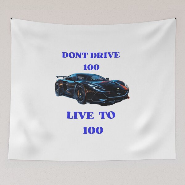 Item preview, Don’t Drive 100, Live to 100 — Motivational Road Safety Slogan designed and sold by azersan.