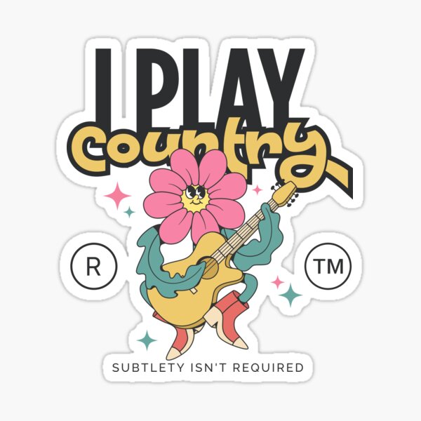 Artikel-Vorschau von Ich spiele Country-Musik, Subtilität ist nicht erforderlich, designt und verkauft von Peerless-Prime.