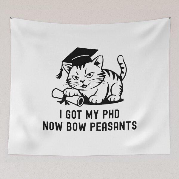 Item preview, I Got My PhD Now Bow Peasants | PhD Graduation Gift | PhD Cat Lover | Doctorate Graduation Gift | Dissertation Defense | PhD Thesis Defense | Doctorate Cat Lover designed and sold by jadedscientist.